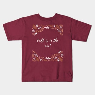 Fall is in the air Kids T-Shirt